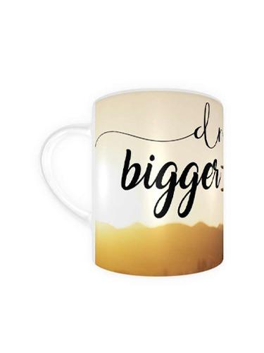 Dream Bigger Printed Mug